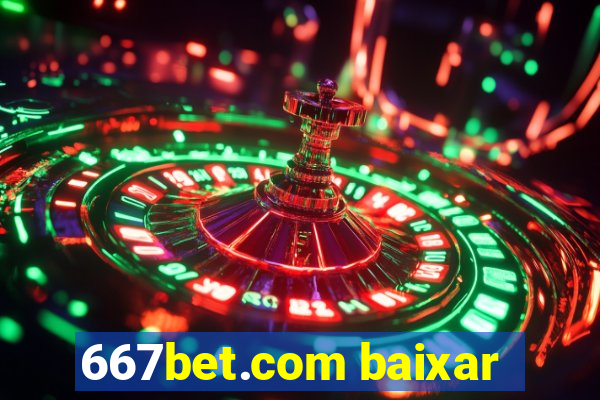 667bet.com baixar